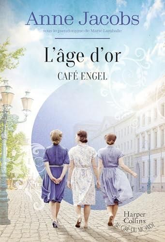 Café Engel T.05 : L'âge d'or