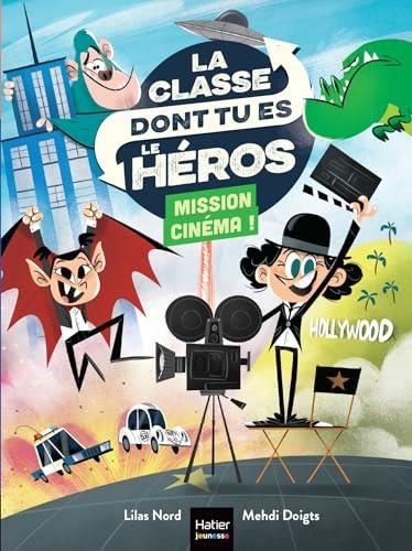 Classe dont tu es le héros (La) : Mission cinéma !