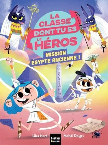 Classe dont tu es le héros (La) : Mission Egypte ancienne !