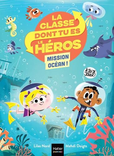 Classe dont tu es le héros (La) : Mission Océan !