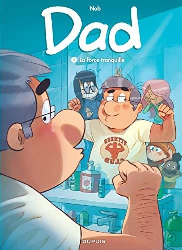 Dad T. 07 : La force tranquille