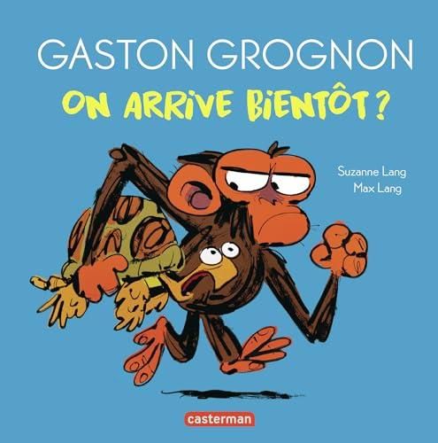 Gaston grognon : On arrive bientôt ?