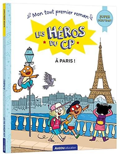 Héros du CP: Super débutant (Les) : A Paris!