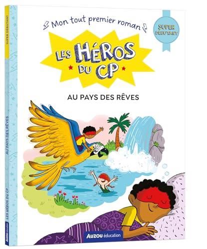Héros du CP: Super débutant (Les) : Au pays des rêves