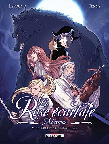 La Rose écarlate, missions T. 05 : La Belle et le loup 1