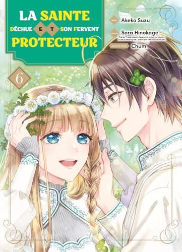 La Sainte déchue et son fervent protecteur T. 06