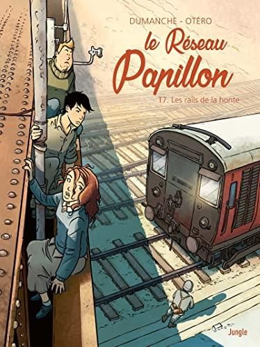 Le Réseau Papillon T. 07 : Les rails de la honte