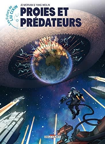 Les Futurs de Liu Cixin T. 06 : Proies et prédateurs