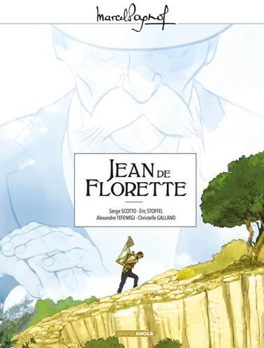 Marcel Pagnol en BD : L'eau des Collines T.1 : Jean de Florette