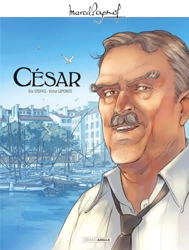 Marcel Pagnol en BD : Trilogie Marseillaise : César T.3